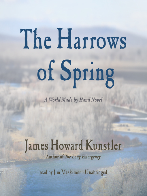 Title details for The Harrows of Spring by James Howard Kunstler - Available